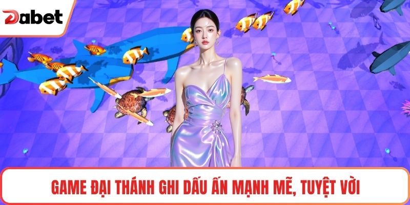 Game đại thánh ghi dấu ấn mạnh mẽ, tuyệt vời