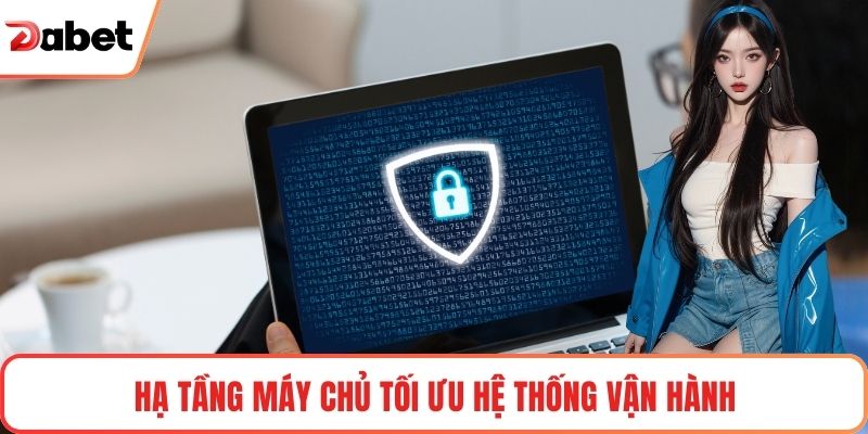 Hạ tầng máy chủ tối ưu hệ thống vận hành