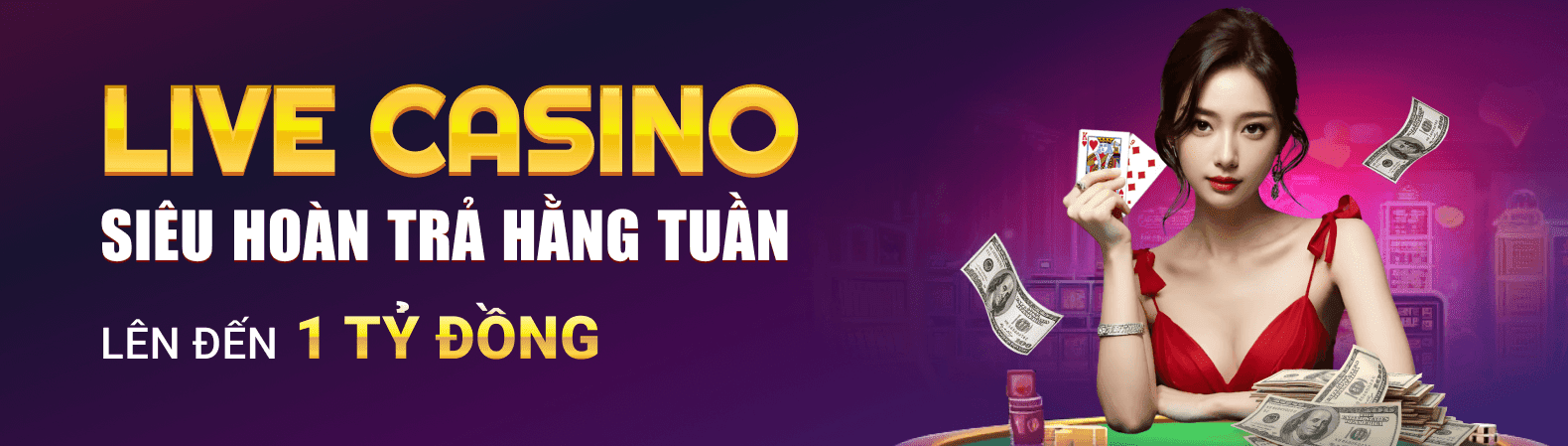 Live casino siêu hoàn trả lên tới 1 tỷ đồng