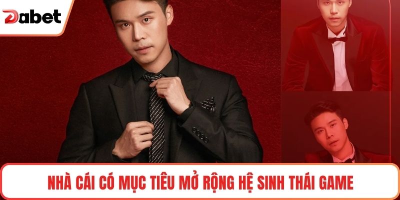 Nhà cái có mục tiêu mở rộng hệ sinh thái game