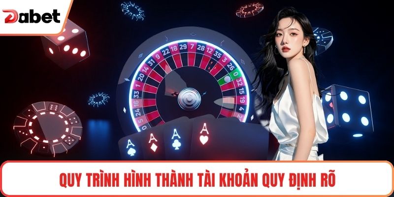 Quy trình hình thành tài khoản quy định rõ