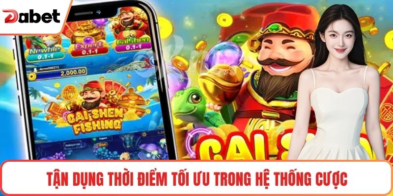 Tận dụng thời điểm tối ưu trong hệ thống cược
