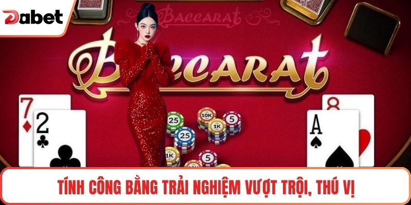 Tính công bằng trải nghiệm vượt trội, thú vị