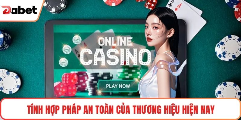 Tính hợp pháp an toàn của thương hiệu hiện nay