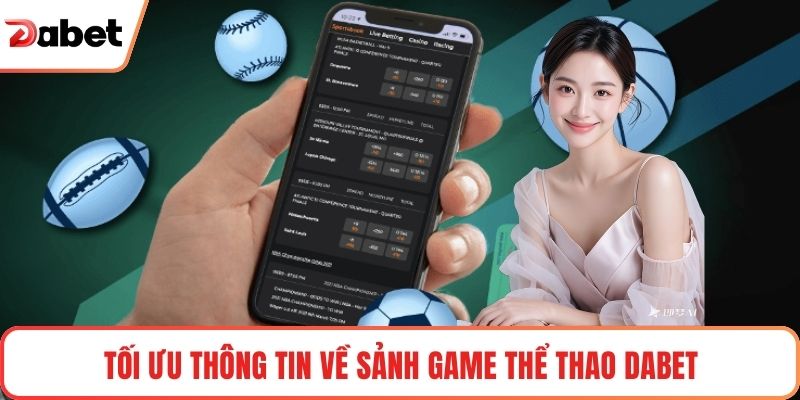 Tối ưu thông tin về sảnh game Thể thao Dabet